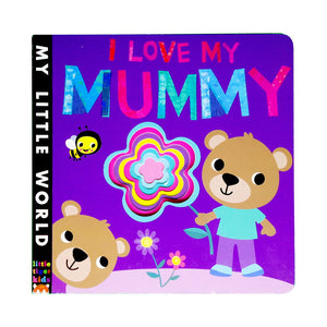 My Little World: I Love My Mummy